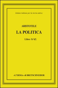 Aristotele. La politica. Libri V-VI - Librerie.coop Aristotele. La politica. Libri V-VI - Librerie.coop