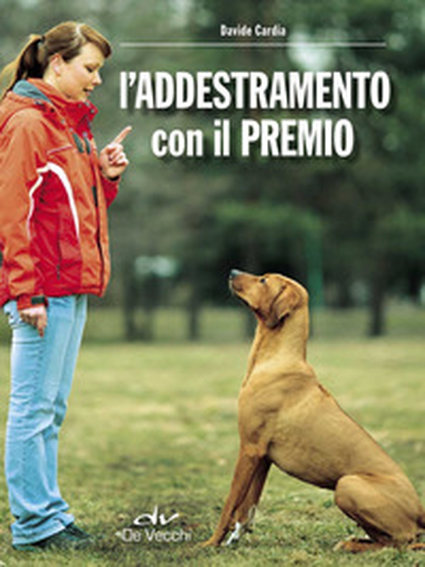 L'addestramento con il premio - Librerie.coop L'addestramento con il premio - Librerie.coop