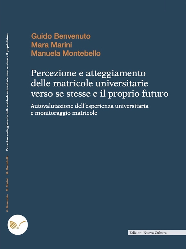 Percezione e atteggiamento delle matricole universitarie verso se stesse e il proprio futuro - Librerie.coop Percezione e atteggiamento delle matricole universitarie verso se stesse e il proprio futuro - Librerie.coop