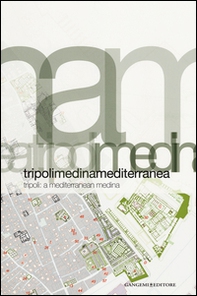 Tripoli. Medina Mediterranea-Tripoli. A Mediterranean Medina - Librerie.coop Tripoli. Medina Mediterranea-Tripoli. A Mediterranean Medina - Librerie.coop