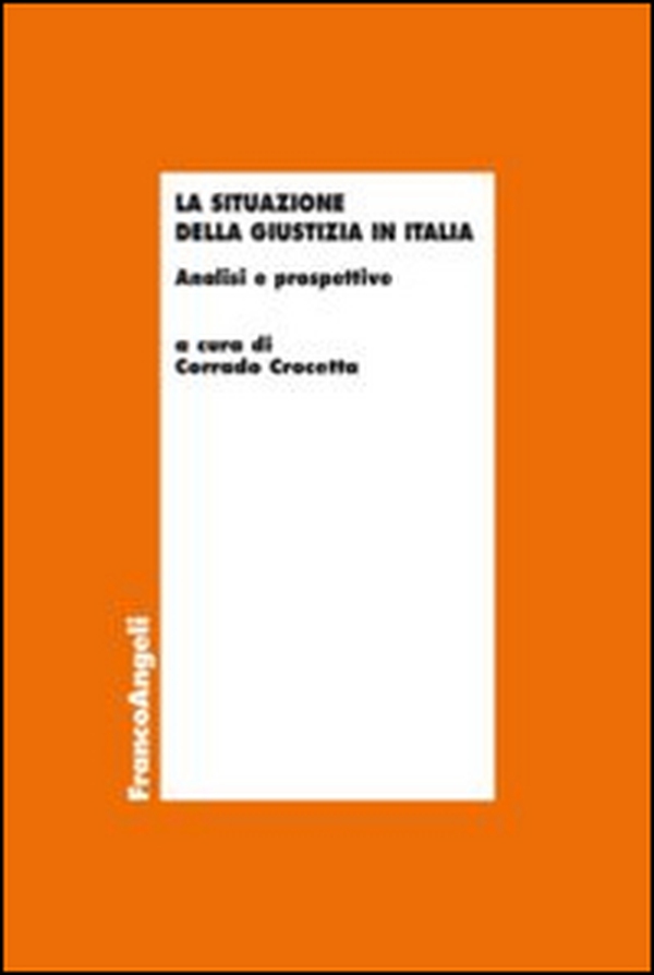 La situazione della giustizia in Italia. Analisi e prospettive - Librerie.coop La situazione della giustizia in Italia. Analisi e prospettive - Librerie.coop