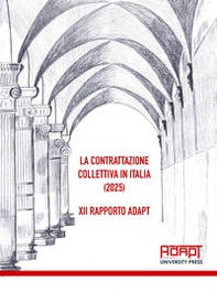 La contrattazione collettiva in Italia (2025). 12° Rapporto ADAPT - Librerie.coop
