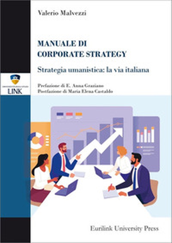 Manuale di corporate strategy. Strategia umanistica: la via italiana - Librerie.coop Manuale di corporate strategy. Strategia umanistica: la via italiana - Librerie.coop