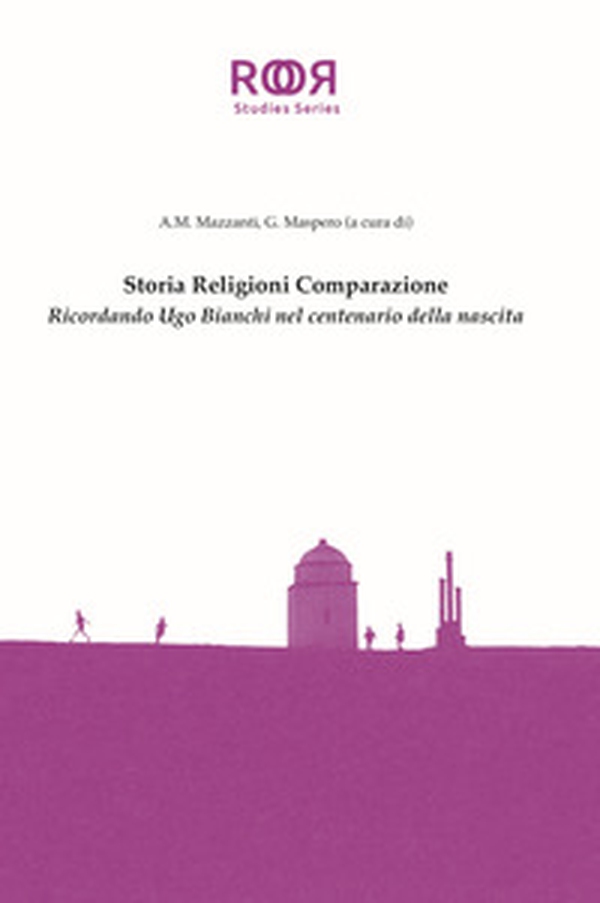 Storia religioni comparazione. Ricordando Ugo Bianchi nel centenario della nascita - Librerie.coop Storia religioni comparazione. Ricordando Ugo Bianchi nel centenario della nascita - Librerie.coop
