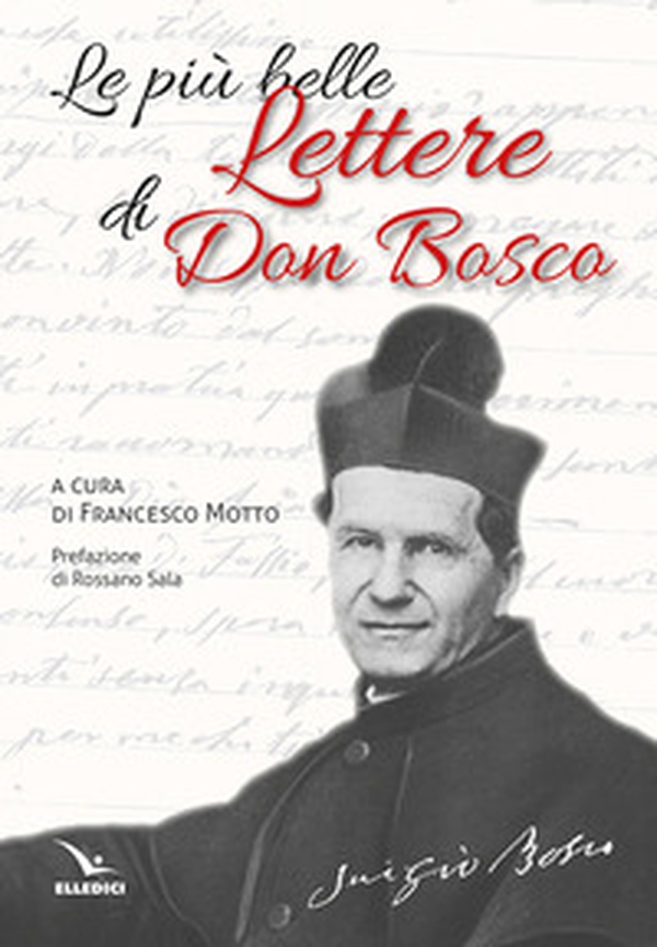 Le più belle lettere di don Bosco - Librerie.coop Le più belle lettere di don Bosco - Librerie.coop