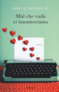 Mal che vada ci innamoriamo - Librerie.coop Mal che vada ci innamoriamo - Librerie.coop