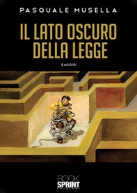 Il lato oscuro della legge - Librerie.coop