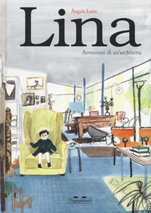 Lina. Avventure di un'architetta - Librerie.coop Lina. Avventure di un'architetta - Librerie.coop