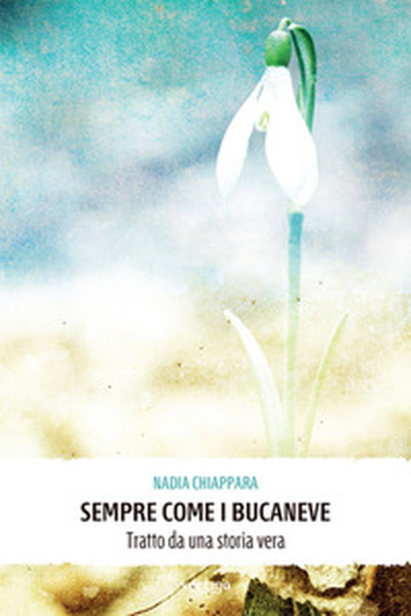 Sempre come i bucaneve - Librerie.coop Sempre come i bucaneve - Librerie.coop