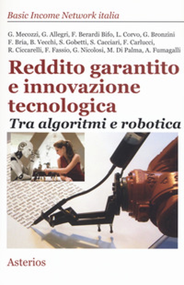 Reddito garantito e innovazione tecnologica. Tra algoritmi e robotica - Librerie.coop Reddito garantito e innovazione tecnologica. Tra algoritmi e robotica - Librerie.coop
