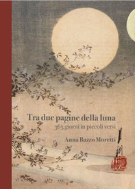 Tra due pagine della luna. 365 giorni in piccoli versi - Librerie.coop Tra due pagine della luna. 365 giorni in piccoli versi - Librerie.coop