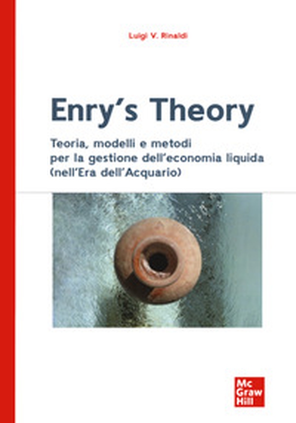 Enry's theory. Teoria, modelli e metodi per la gestione dell'economia liquida (nell'Era dell'Acquario) - Librerie.coop Enry's theory. Teoria, modelli e metodi per la gestione dell'economia liquida (nell'Era dell'Acquario) - Librerie.coop