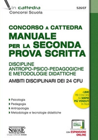 Concorso a cattedra. Manuale per la seconda prova scritta. Discipline antropo-psico-pedagogiche e metodologie didattiche. Ambiti disciplinari dei 24 CFU - Librerie.coop Concorso a cattedra. Manuale per la seconda prova scritta. Discipline antropo-psico-pedagogiche e metodologie didattiche. Ambiti disciplinari dei 24 CFU - Librerie.coop