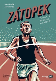 Zatopek. Quando non ce la fai più, accelera! - Librerie.coop Zatopek. Quando non ce la fai più, accelera! - Librerie.coop