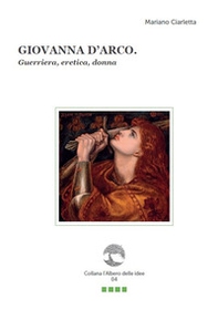 Giovanna d'Arco. Guerriera, eretica, donna - Librerie.coop