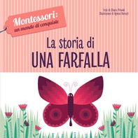 La storia di una farfalla. Montessori: un mondo di conquiste - Librerie.coop La storia di una farfalla. Montessori: un mondo di conquiste - Librerie.coop