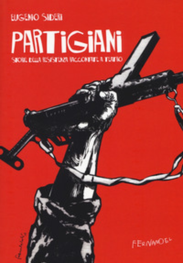 Partigiani. Storie della resistenza raccontate a teatro - Librerie.coop Partigiani. Storie della resistenza raccontate a teatro - Librerie.coop