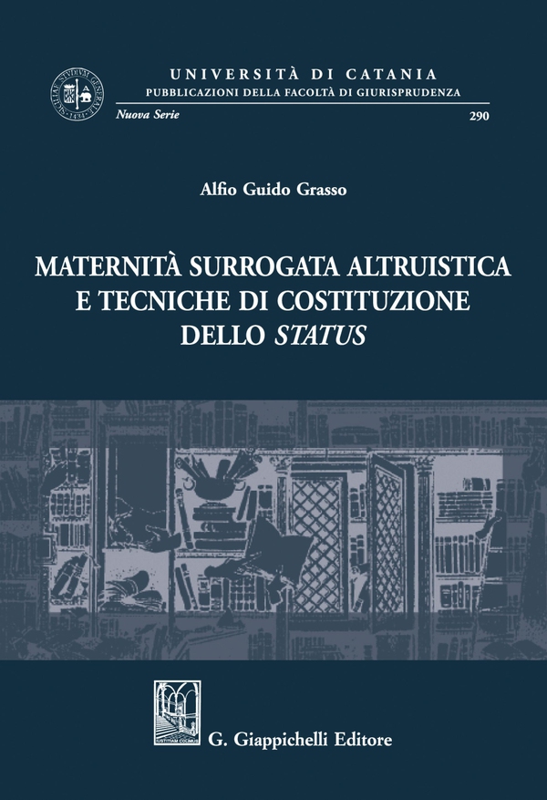 Maternità surrogata altruistica e tecniche di costituzione dello status - e-Book - Librerie.coop Maternità surrogata altruistica e tecniche di costituzione dello status - e-Book - Librerie.coop