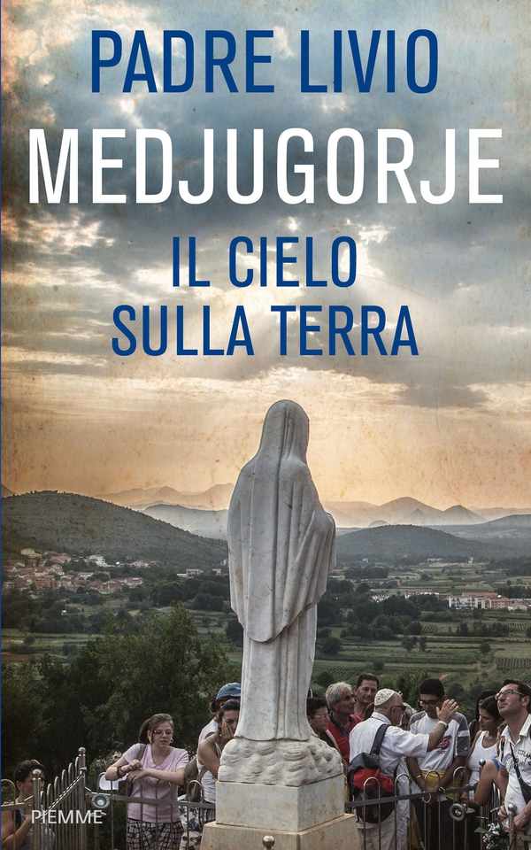 Medjugorje. Il cielo sulla terra - Librerie.coop Medjugorje. Il cielo sulla terra - Librerie.coop