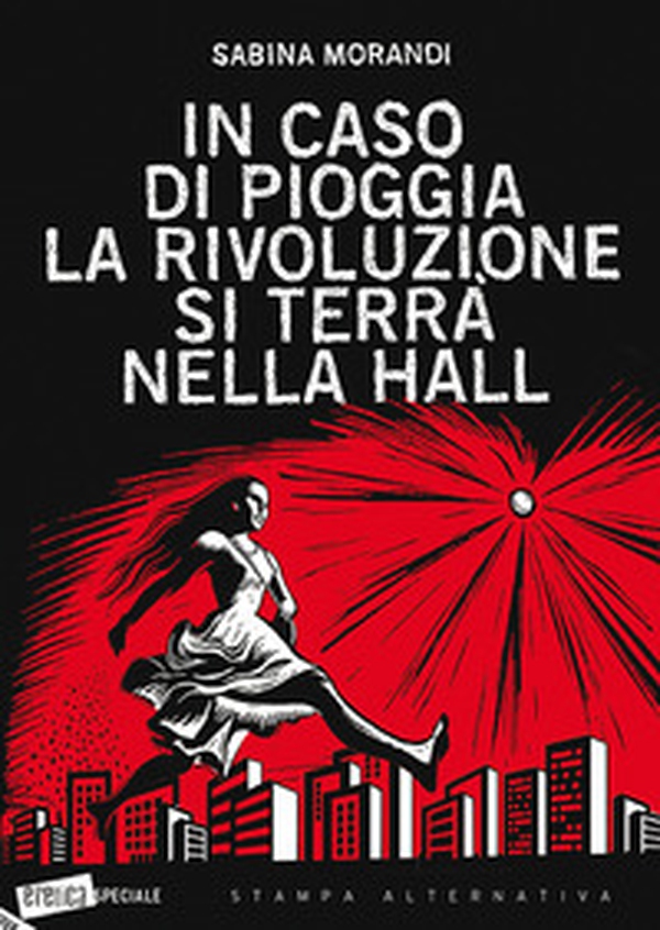 In caso di pioggia la rivoluzione si terrà nella hall - Librerie.coop In caso di pioggia la rivoluzione si terrà nella hall - Librerie.coop