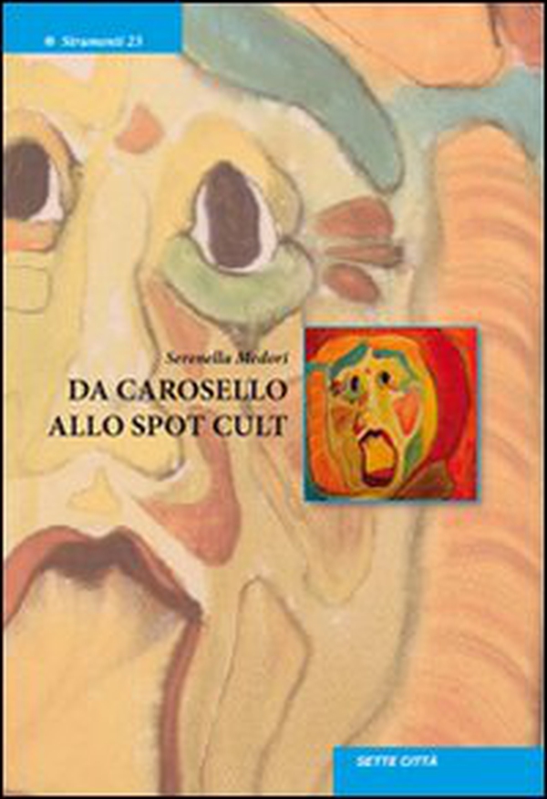 Da Carosello allo spot cult - Librerie.coop Da Carosello allo spot cult - Librerie.coop