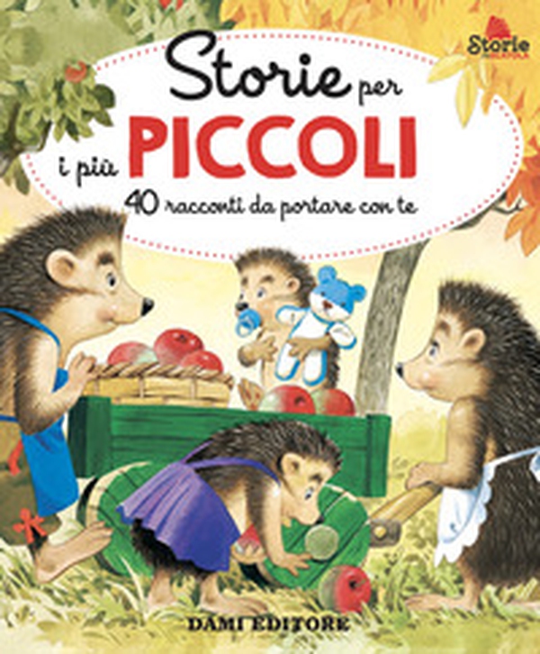 Storie per i più piccoli. 40 racconti da portare con te - Librerie.coop Storie per i più piccoli. 40 racconti da portare con te - Librerie.coop