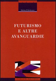 Futurismo e altre avanguardie - Librerie.coop