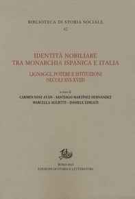 Identità nobiliare tra monarchia ispanica e Italia. Lignaggi, potere e istituzioni (secoli XVI-XVIII) - Librerie.coop