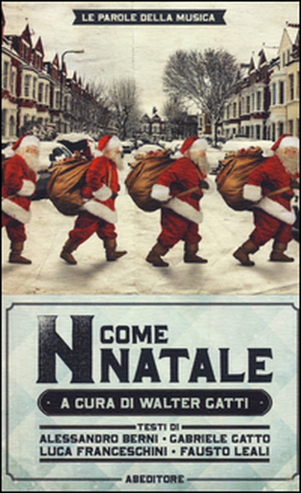 «N come Natale». 100 canzoni su Betlemme, Babbo Natale e dintorni - Librerie.coop «N come Natale». 100 canzoni su Betlemme, Babbo Natale e dintorni - Librerie.coop