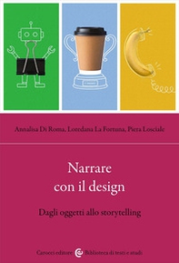 Narrare con il design. Dagli oggetti allo storytelling - Librerie.coop