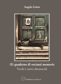 (S)quaderno di vocianti memorie. Vecchi e nuovi almanacchi - Librerie.coop