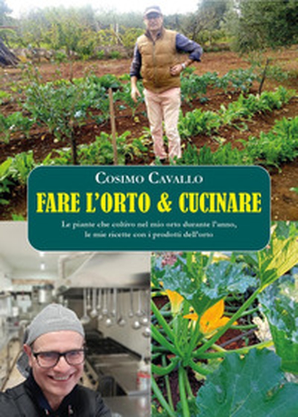Fare l'orto e cucinare. Le piante che coltivo nel mio orto durante l'anno, le mie ricette con i prodotti dell'orto - Librerie.coop Fare l'orto e cucinare. Le piante che coltivo nel mio orto durante l'anno, le mie ricette con i prodotti dell'orto - Librerie.coop