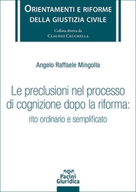 Le preclusioni nel processo di cognizione dopo la riforma: rito ordinario e semplificato - Librerie.coop