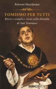 Tomismo per tutti. Breve e semplice corso sulla filosofia di san Tommaso - Librerie.coop