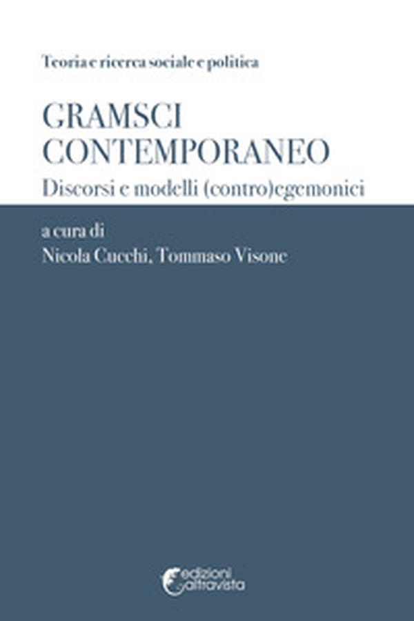 Gramsci contemporaneo. Discorsi e modelli (contro)egemonici - Librerie.coop Gramsci contemporaneo. Discorsi e modelli (contro)egemonici - Librerie.coop
