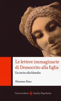 Le lettere immaginarie di Democrito alla figlia. Un invito alla filosofia - Librerie.coop