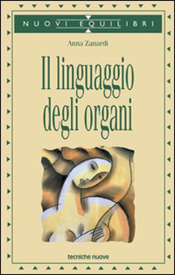 Il linguaggio degli organi - Librerie.coop Il linguaggio degli organi - Librerie.coop