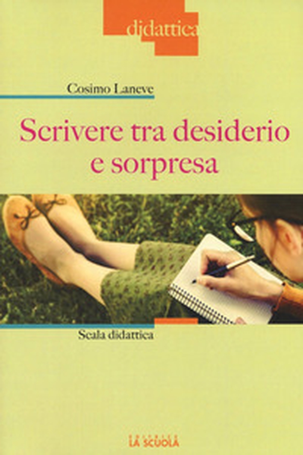 Scrivere tra desiderio e sorpresa. Scala didattica - Librerie.coop Scrivere tra desiderio e sorpresa. Scala didattica - Librerie.coop