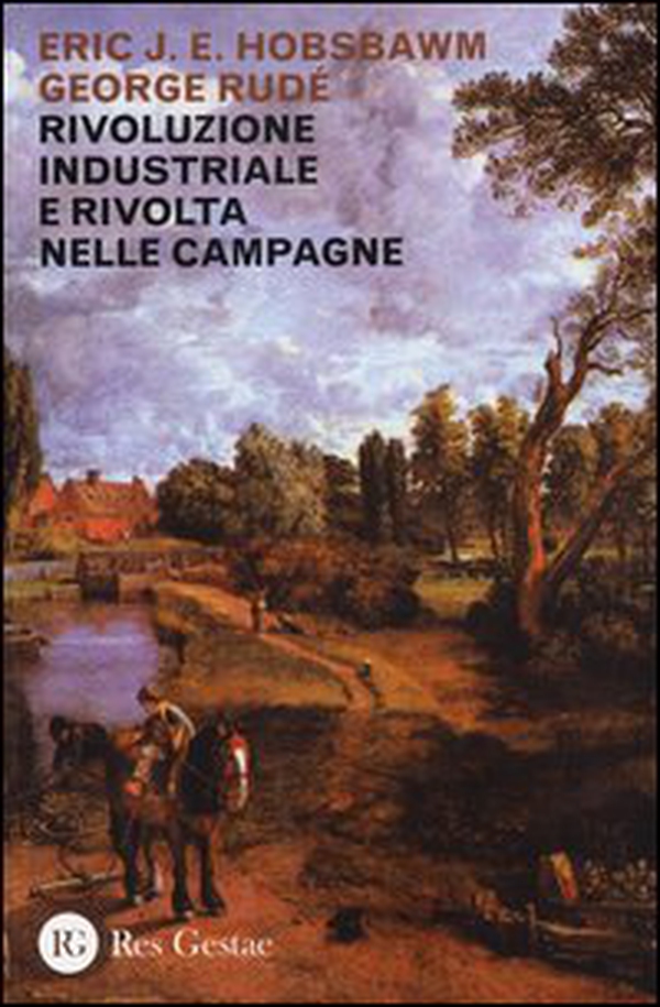 Rivoluzione industriale e rivolta nelle campagne - Librerie.coop Rivoluzione industriale e rivolta nelle campagne - Librerie.coop