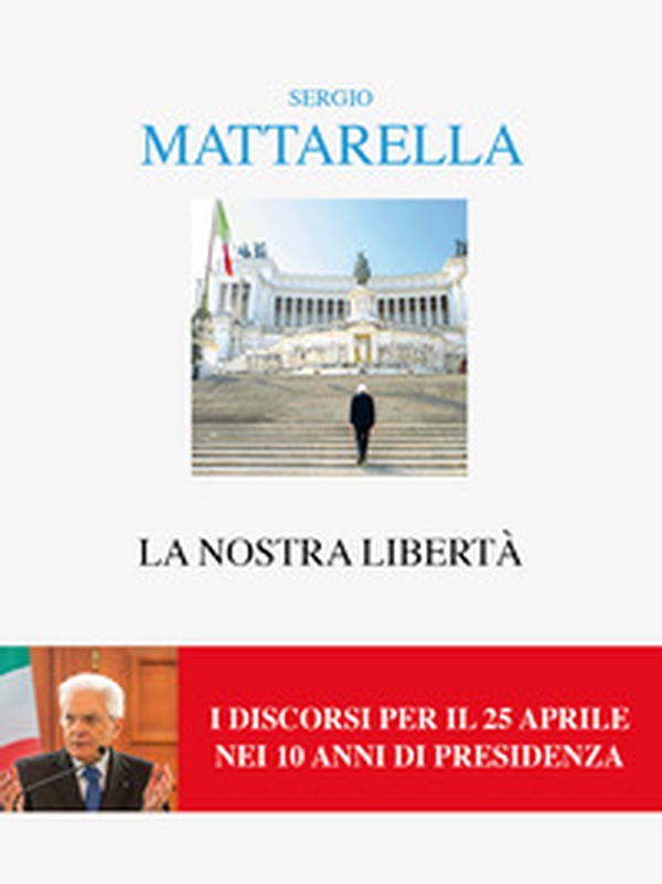 La nostra libertà. I discorsi per il 25 aprile - Librerie.coop La nostra libertà. I discorsi per il 25 aprile - Librerie.coop