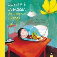 Questa è la poesia che guarisce i pesci - Librerie.coop