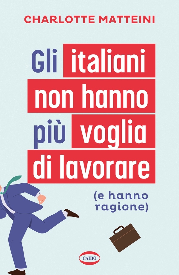 Gli italiani non hanno più voglia di lavorare - Librerie.coop Gli italiani non hanno più voglia di lavorare - Librerie.coop