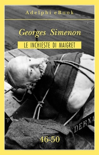 Le inchieste di Maigret 46-50 - Librerie.coop