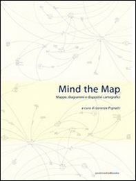 Mind the map. Mappe, diagrammi e dispositivi cartografici - Librerie.coop