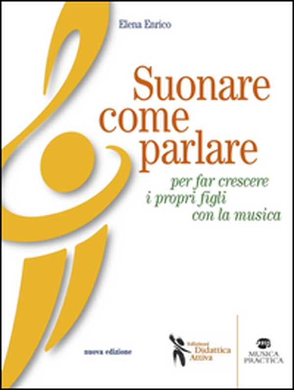 Suonare come parlare per far crescere i propri figli con la musica - Librerie.coop Suonare come parlare per far crescere i propri figli con la musica - Librerie.coop