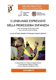 I linguaggi espressivi della primissima infanzia. Spunti dal convegno del 28 ottobre 2005 con un intervento di Beth M. Bolton - Librerie.coop I linguaggi espressivi della primissima infanzia. Spunti dal convegno del 28 ottobre 2005 con un intervento di Beth M. Bolton - Librerie.coop