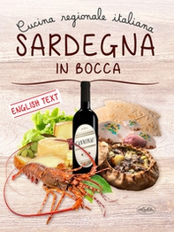 Sardegna in bocca. Cucina regionale italiana. Ediz. italiana e inglese - Librerie.coop