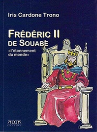 Frederic II de Souabe. «L'ètonnement du monde» - Librerie.coop