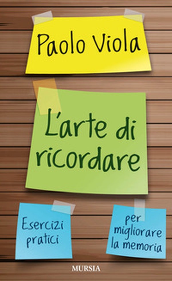L'arte di ricordare. Esercizi pratici per migliorare la memoria - Librerie.coop L'arte di ricordare. Esercizi pratici per migliorare la memoria - Librerie.coop