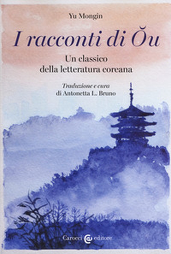 I racconti di Ou. Un classico della letteratura coreana - Librerie.coop I racconti di Ou. Un classico della letteratura coreana - Librerie.coop
